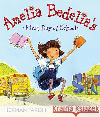 Amelia Bedelia's First Day of School Herman Parish Lynne Avril 9780062032744 Greenwillow Books