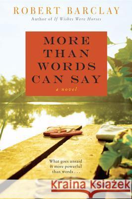 More Than Words Can Say Robert Barclay 9780062041197 William Morrow & Company