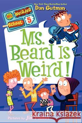 Ms. Beard Is Weird! Dan Gutman 9780062042095 0