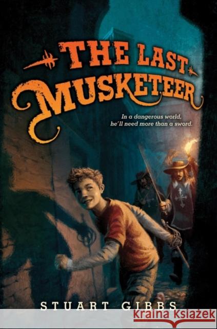 The Last Musketeer Stuart Gibbs 9780062048387 HarperCollins