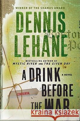 A Drink Before the War Dennis Lehane 9780062049100 Harper Perennial