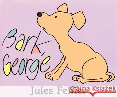 Bark, George Jules Feiffer Jules Feiffer 9780062051868 HarperCollins Publishers