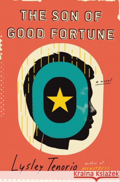 The Son of Good Fortune: A Novel Tenorio, Lysley 9780062059598 HarperCollins