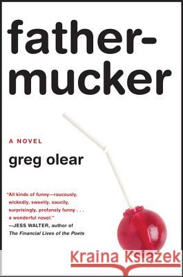 Fathermucker Greg Olear 9780062059710 Harper Paperbacks