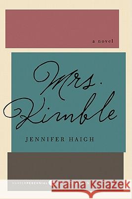 Mrs. Kimble Jennifer Haigh 9780062062611 Harper Perennial