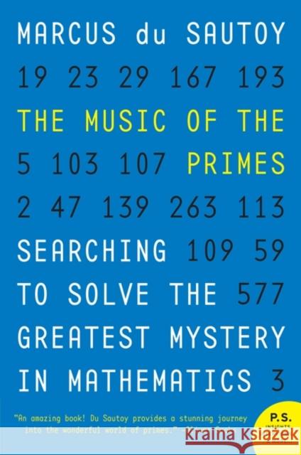 The Music of the Primes: Searching to Solve the Greatest Mystery in Mathematics Marcus D 9780062064011 Harper Perennial