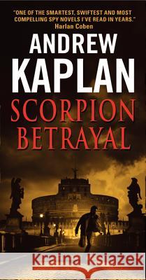 Scorpion Betrayal Andrew Kaplan 9780062064585