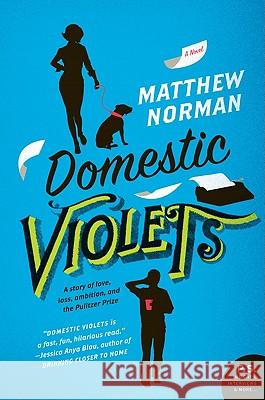Domestic Violets Matthew Norman 9780062065117 Harper Perennial
