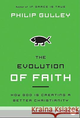 The Evolution of Faith LP Gulley, Philip 9780062065278 Harperluxe
