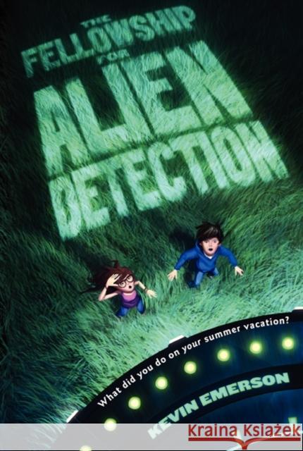 The Fellowship for Alien Detection Kevin Emerson 9780062071866