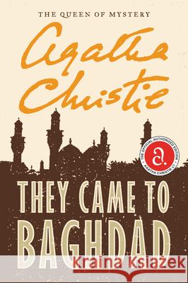 They Came to Baghdad Agatha Christie 9780062073785 Harper Paperbacks