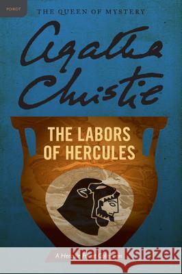 The Labors of Hercules: A Hercule Poirot Collection Agatha Christie 9780062073983 Harper Paperbacks