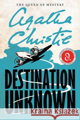 Destination Unknown Agatha Christie 9780062074102 William Morrow & Company