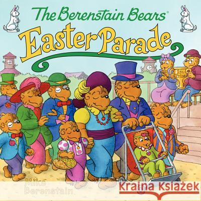 The Berenstain Bears' Easter Parade Mike Berenstain Mike Berenstain 9780062075543 