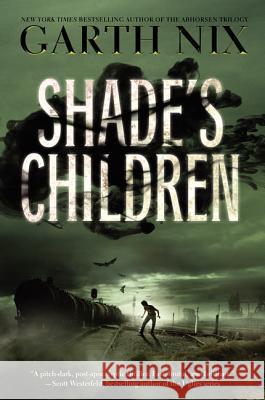 Shade's Children Garth Nix 9780062075987 HarperCollins
