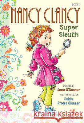 Nancy Clancy, Super Sleuth O'Connor, Jane 9780062082930 HarperCollins