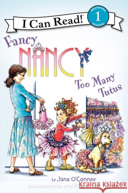 Fancy Nancy: Too Many Tutus Robin Preiss Glasser 9780062083074 