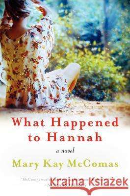 What Happened to Hannah Mary Kay McComas 9780062084781