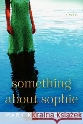 Something About Sophie McComas, Mary Kay 9780062084804 William Morrow & Company