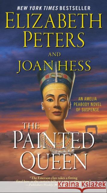 The Painted Queen: An Amelia Peabody Novel of Suspense Elizabeth Peters Joan Hess 9780062086341 William Morrow & Company