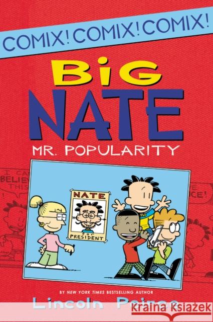 Big Nate: Mr. Popularity Lincoln Peirce Lincoln Peirce 9780062087003 HarperCollins