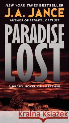 Paradise Lost: A Brady Novel of Suspense J A Jance 9780062088130 0