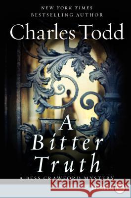 A Bitter Truth: A Bess Crawford Mystery Charles Todd 9780062088550 Harperluxe