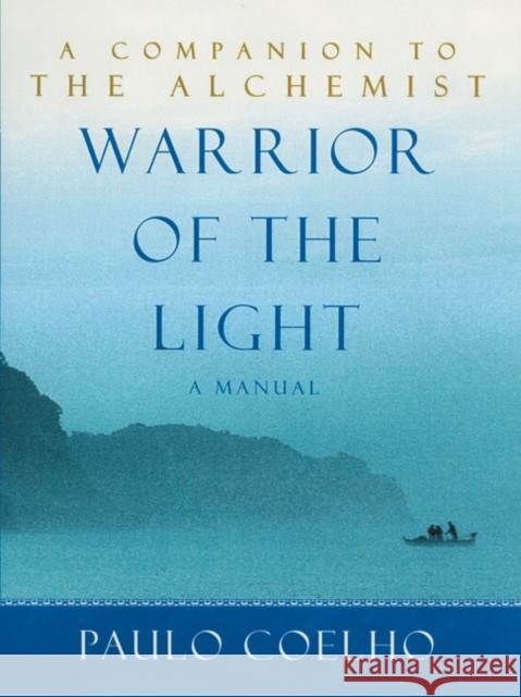 Warrior of the Light : A Manual Coelho, Paulo 9780062090010