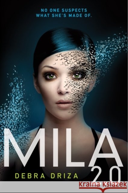 Mila 2.0 Debra Driza 9780062090379 Katherine Tegen Books