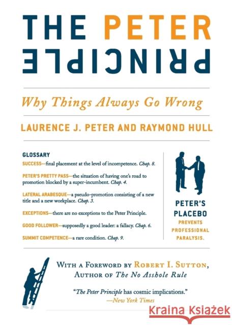 The Peter Principle: Why Things Always Go Wrong Laurence J. Peter Raymond Hull 9780062092069 Harper Paperbacks