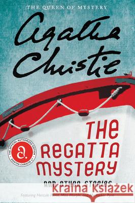 The Regatta Mystery and Other Stories Agatha Christie 9780062094407 William Morrow & Company