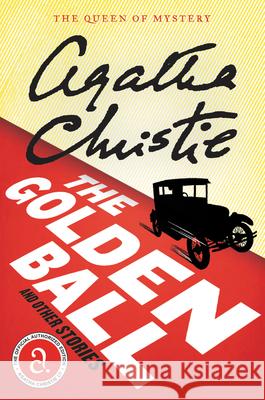 The Golden Ball And Other Stories Christie, Agatha 9780062094414 William Morrow & Company