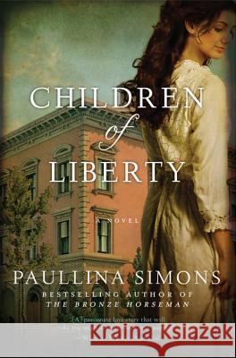 Children of Liberty Paullina Simons 9780062103239 William Morrow & Company