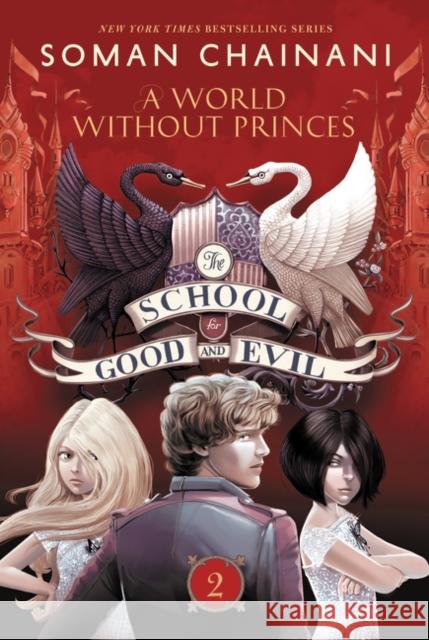 The School for Good and Evil #2: A World Without Princes: Now a Netflix Originals Movie Chainani, Soman 9780062104939 HarperCollins (UK)