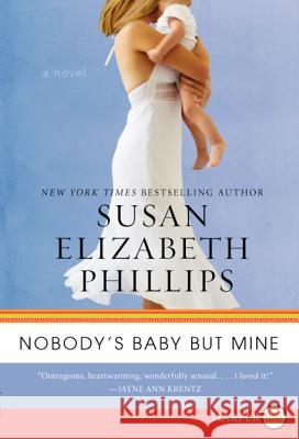 Nobody's Baby But Mine Susan Elizabeth Phillips   9780062107008 Harperluxe