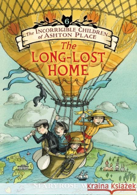 The Incorrigible Children of Ashton Place: Book VI: The Long-Lost Home Maryrose Wood Eliza Wheeler 9780062110459 Balzer & Bray/Harperteen
