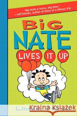 Big Nate Lives It Up Lincoln Peirce Lincoln Peirce 9780062111081 HarperCollins