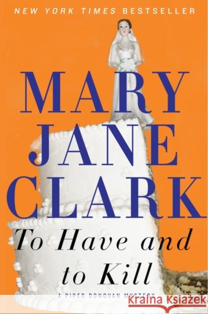 To Have and to Kill Mary Jane Clark 9780062117168