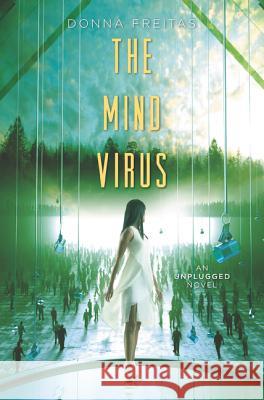 The Mind Virus Donna Freitas 9780062118677 Harper Teen