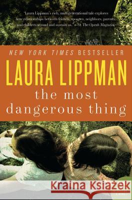 The Most Dangerous Thing Laura Lippman 9780062122926