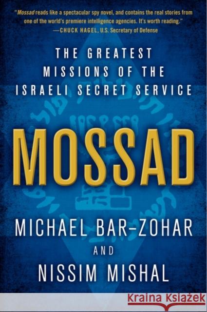 Mossad: The Greatest Missions of the Israeli Secret Service Michael Bar-Zohar Nissim Mishal 9780062123411 Ecco Press