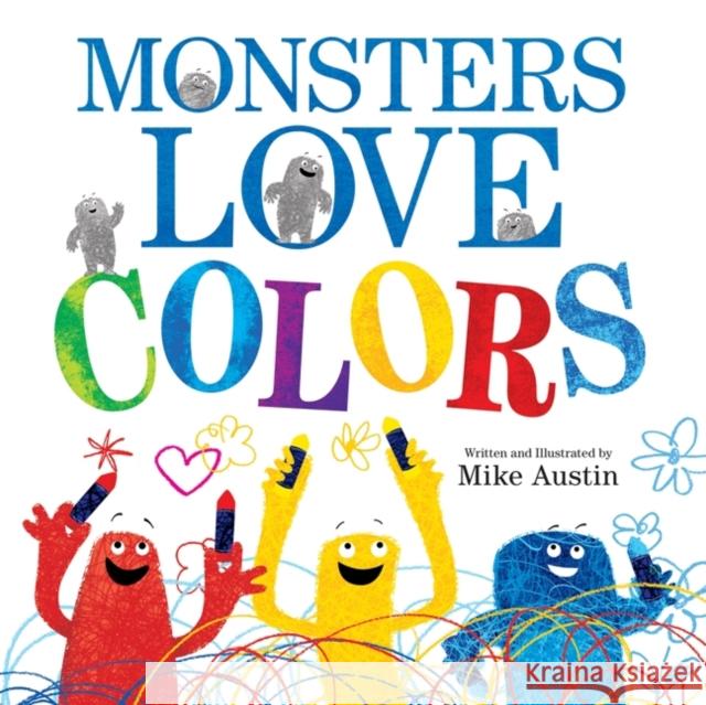 Monsters Love Colors Mike Austin Mike Austin 9780062125941 HarperCollins