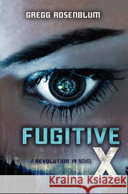 Fugitive X Gregg Rosenblum 9780062125996 Harper Teen