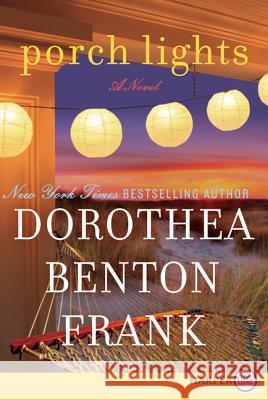 Porch Lights Dorothea Benton Frank 9780062128355 Harperluxe