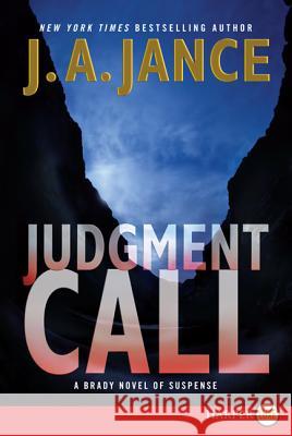 Judgment Call: A Brady Novel of Suspense J. A. Jance 9780062128386 Harperluxe