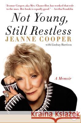 Not Young, Still Restless: A Memoir Jeanne Cooper 9780062128539 Harperluxe