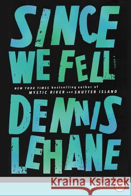 Since We Fell Dennis Lehane 9780062129413