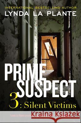 Prime Suspect 3: Silent Victims La Plante, Lynda 9780062134417 Harper Perennial