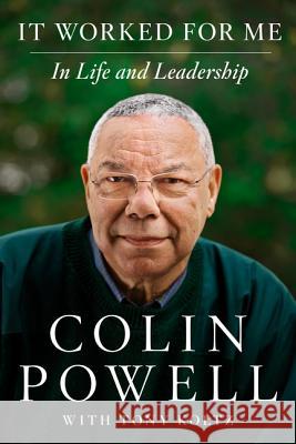 It Worked for Me: In Life and Leadership Colin L Powell 9780062135124