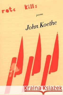 Rotc Kills: Poems John Koethe 9780062136022 Harper Perennial